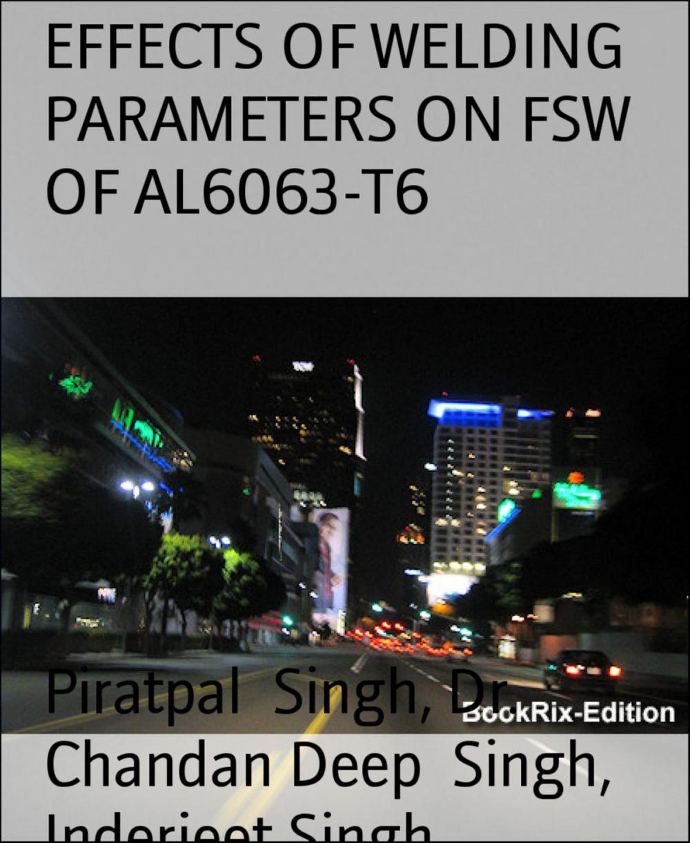 Big bigCover of EFFECTS OF WELDING PARAMETERS ON FSW OF AL6063-T6