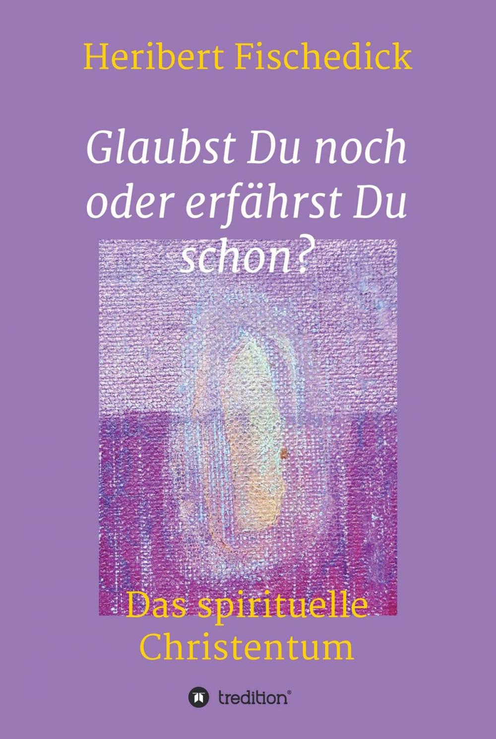 Big bigCover of Glaubst Du noch oder erfährst Du schon?