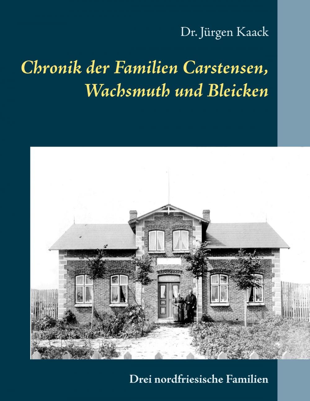 Big bigCover of Chronik der Familien Carstensen, Wachsmuth und Bleicken