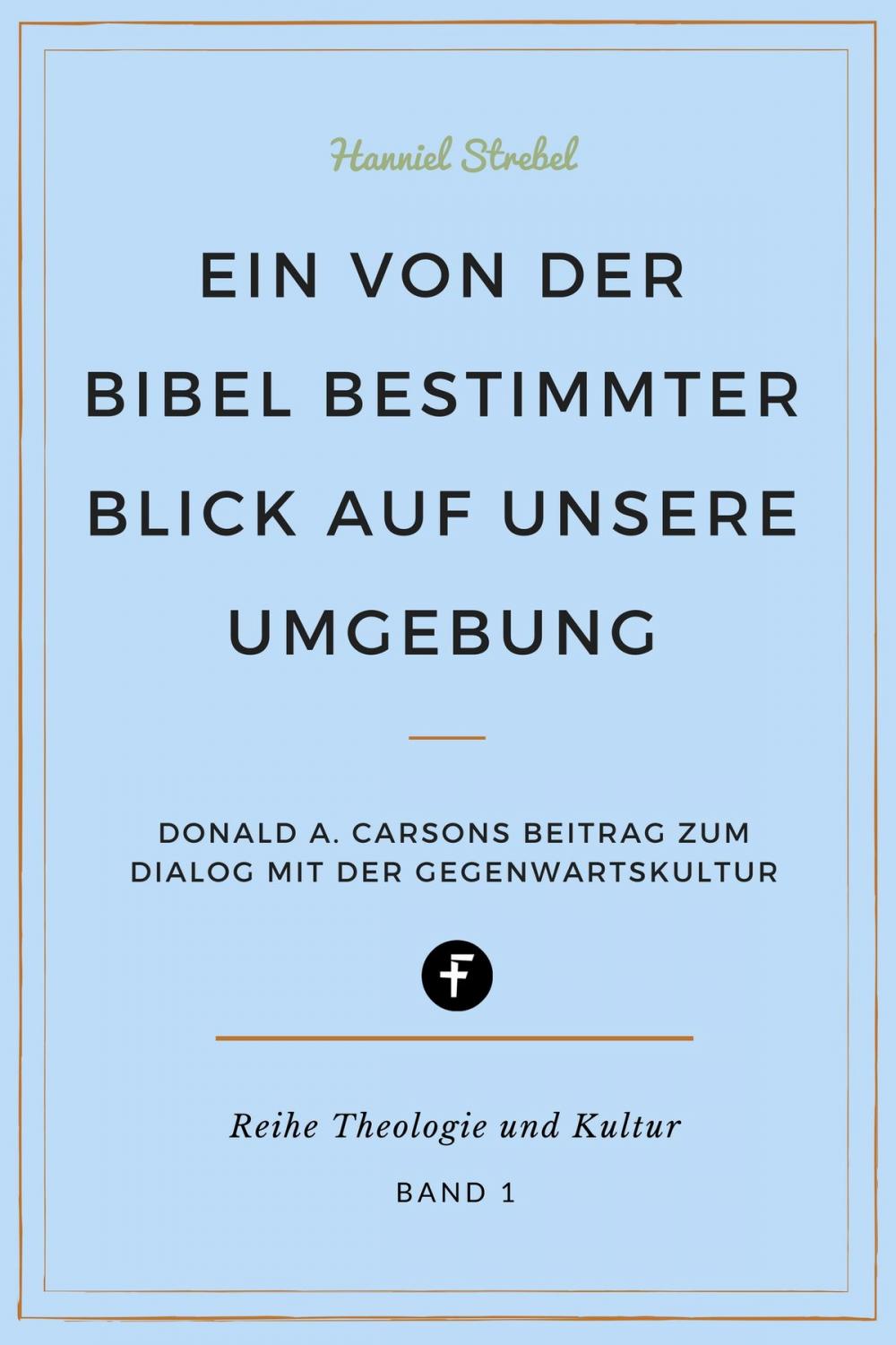 Big bigCover of Ein von der Bibel bestimmter Blick auf unsere Umgebung