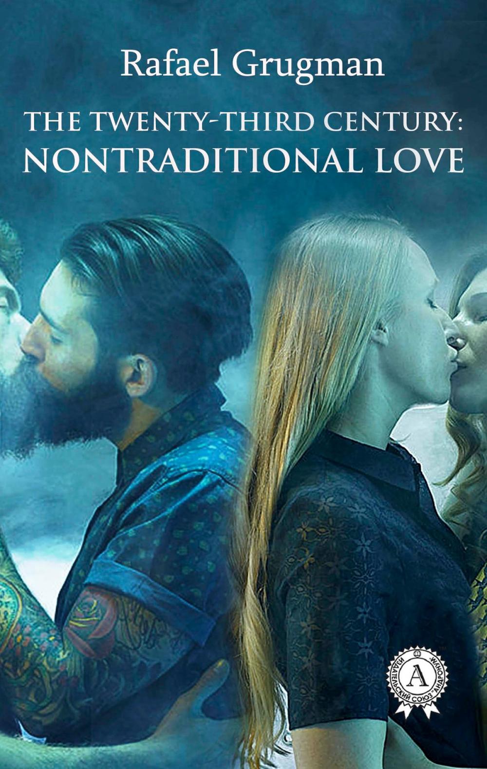 Big bigCover of The Twenty-Third Century: Nontraditional Love