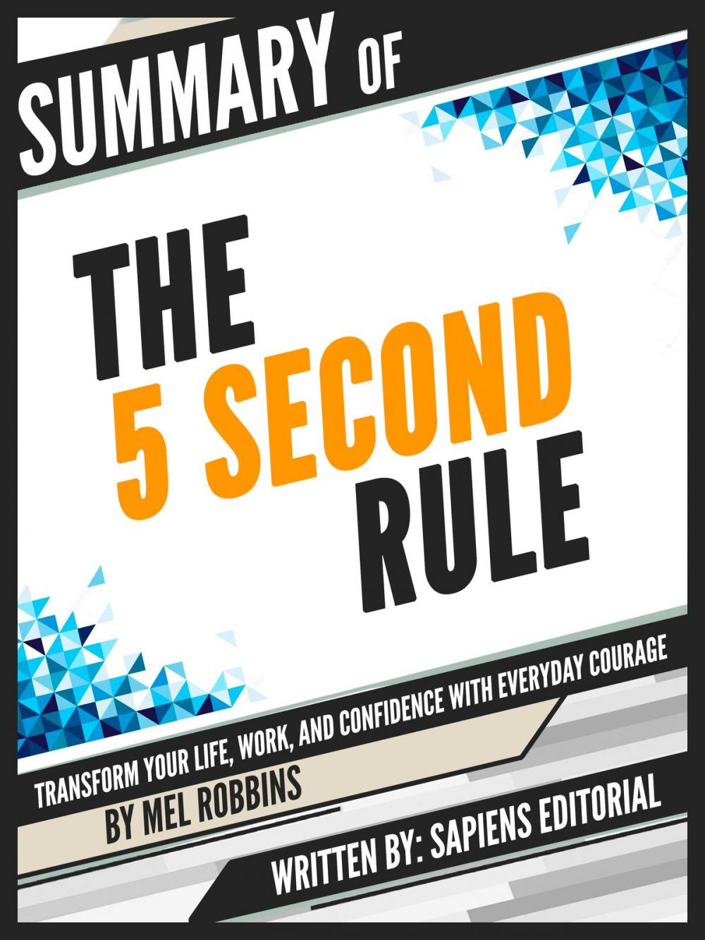 Big bigCover of Summary Of "The 5 Second Rule: Transform your Life, Work, and Confidence with Everyday Courage - By Mel Robbins"