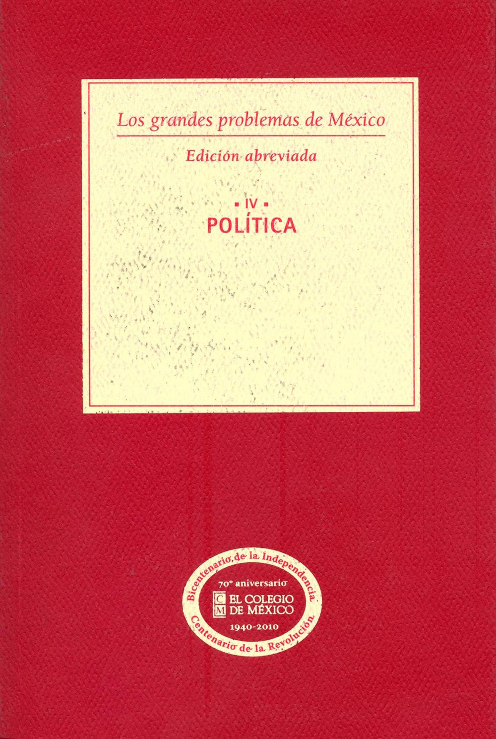 Big bigCover of Los grandes problemas de México. Edición Abreviada. Política. T-IV