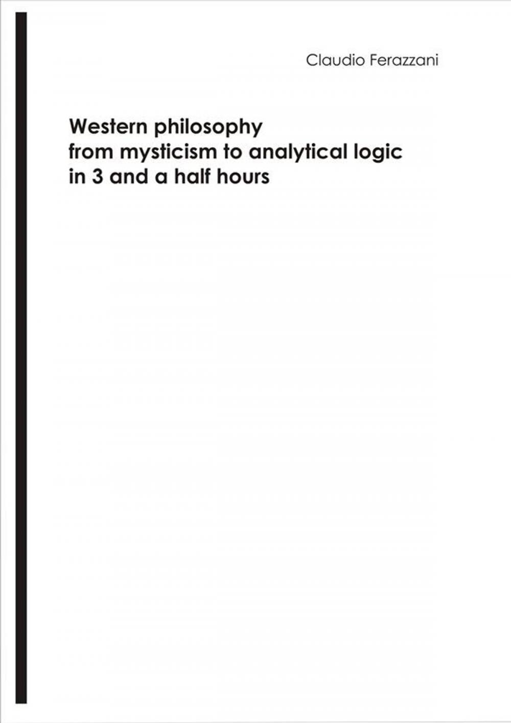 Big bigCover of Western philosophy from mysticism to analytical logic in 3 and a half hours