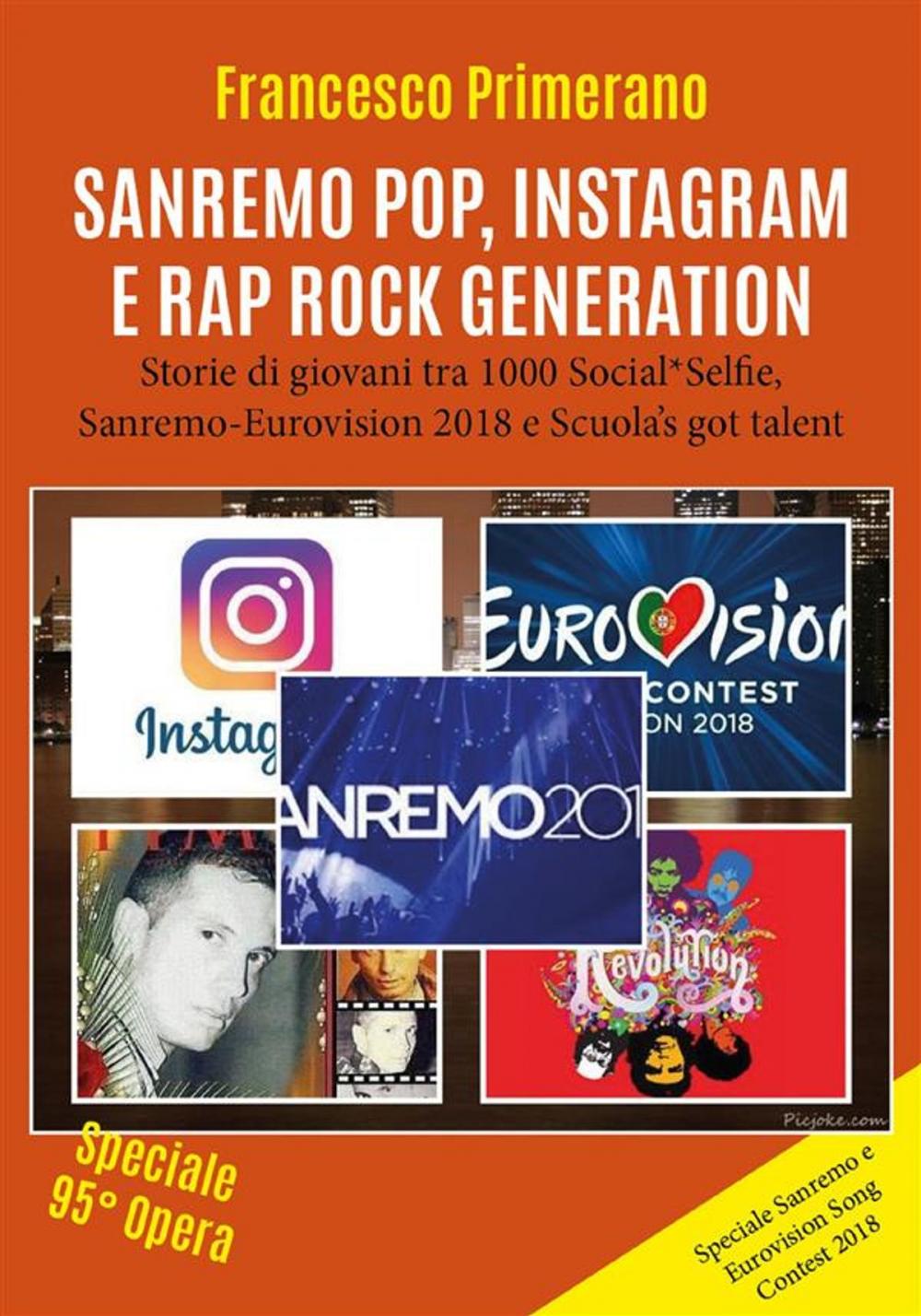 Big bigCover of Sanremo, pop, Instagram e rap, Rock Generation. Storie di giovani tra 1000 Social, Selfie, Sanremo-Eurovision 2018 e Scuola's got talent