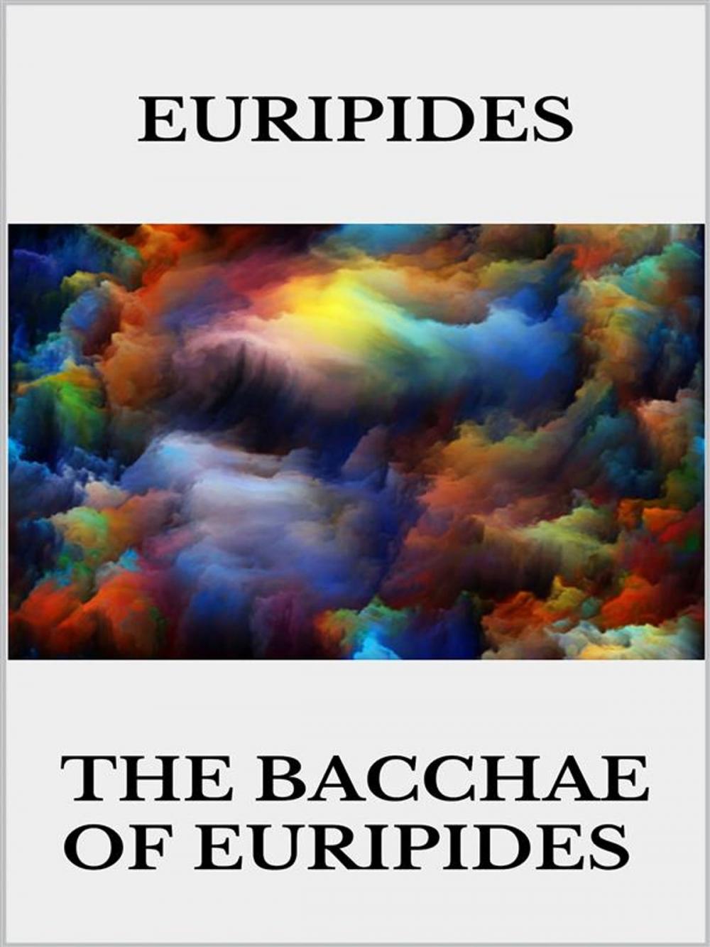 Big bigCover of The bacchae of Euripides