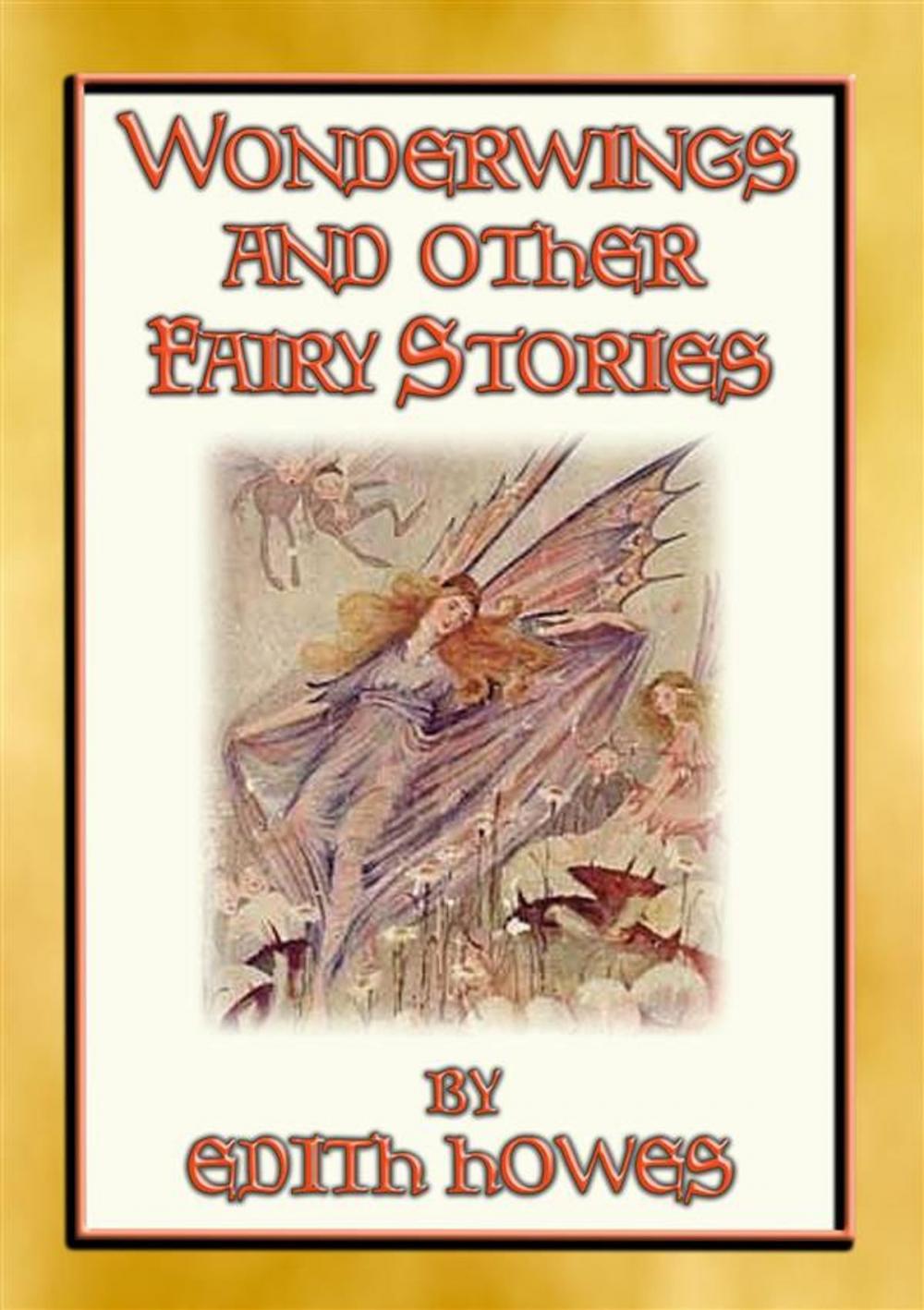 Big bigCover of WONDERWINGS AND OTHER FAIRY STORIES - 3 illustrated classic fairy stories