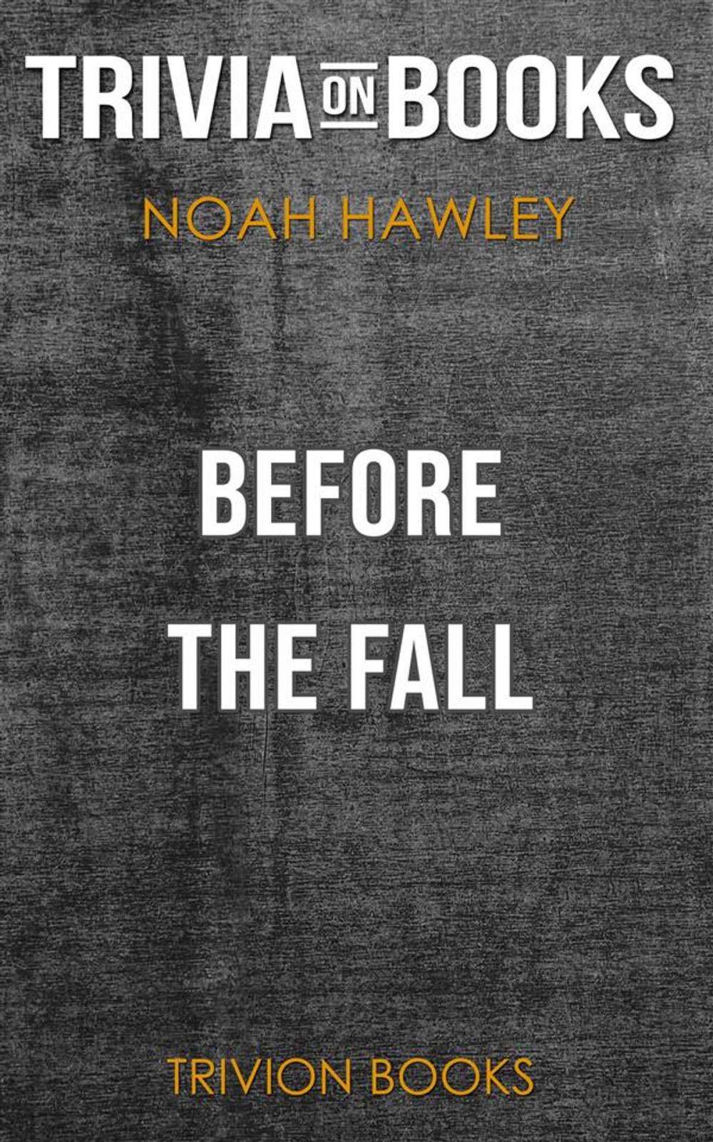 Big bigCover of Before the Fall by Noah Hawley (Trivia-On-Books)