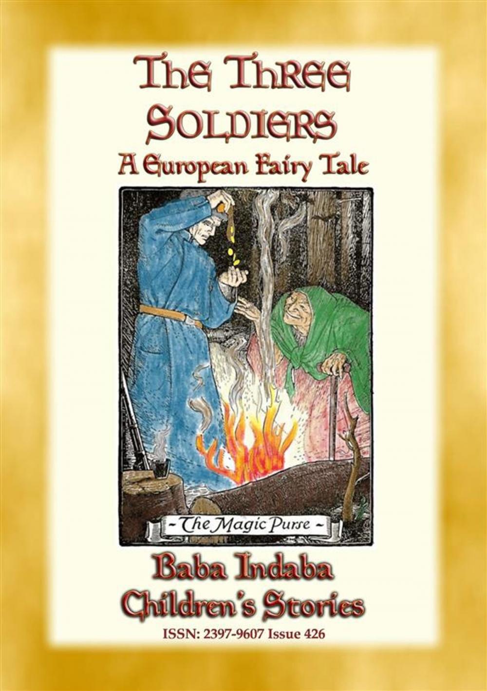 Big bigCover of THE THREE SOLDIERS - A European Fairy Tale