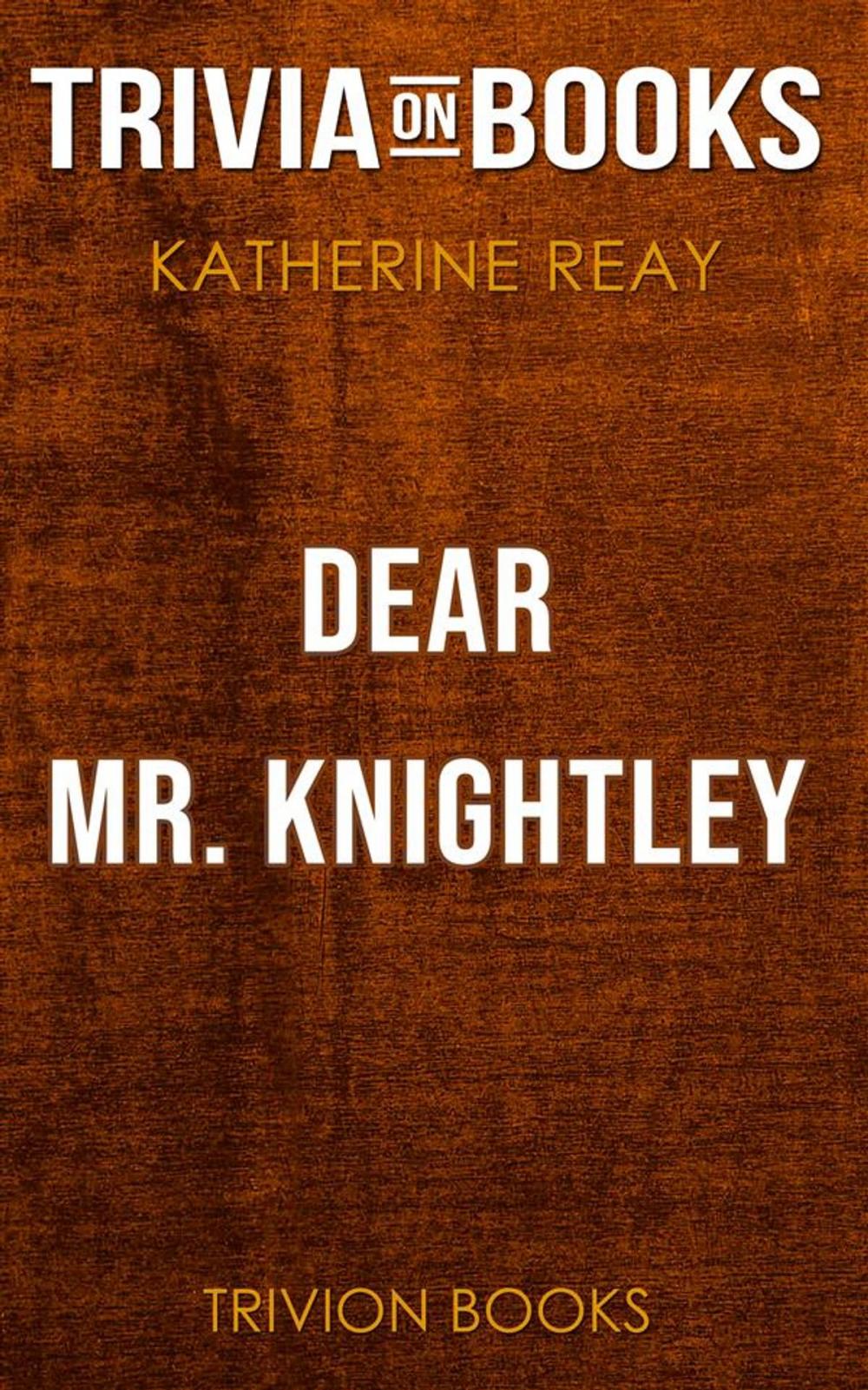 Big bigCover of Dear Mr. Knightley by Katherine Reay (Trivia-On-Books)