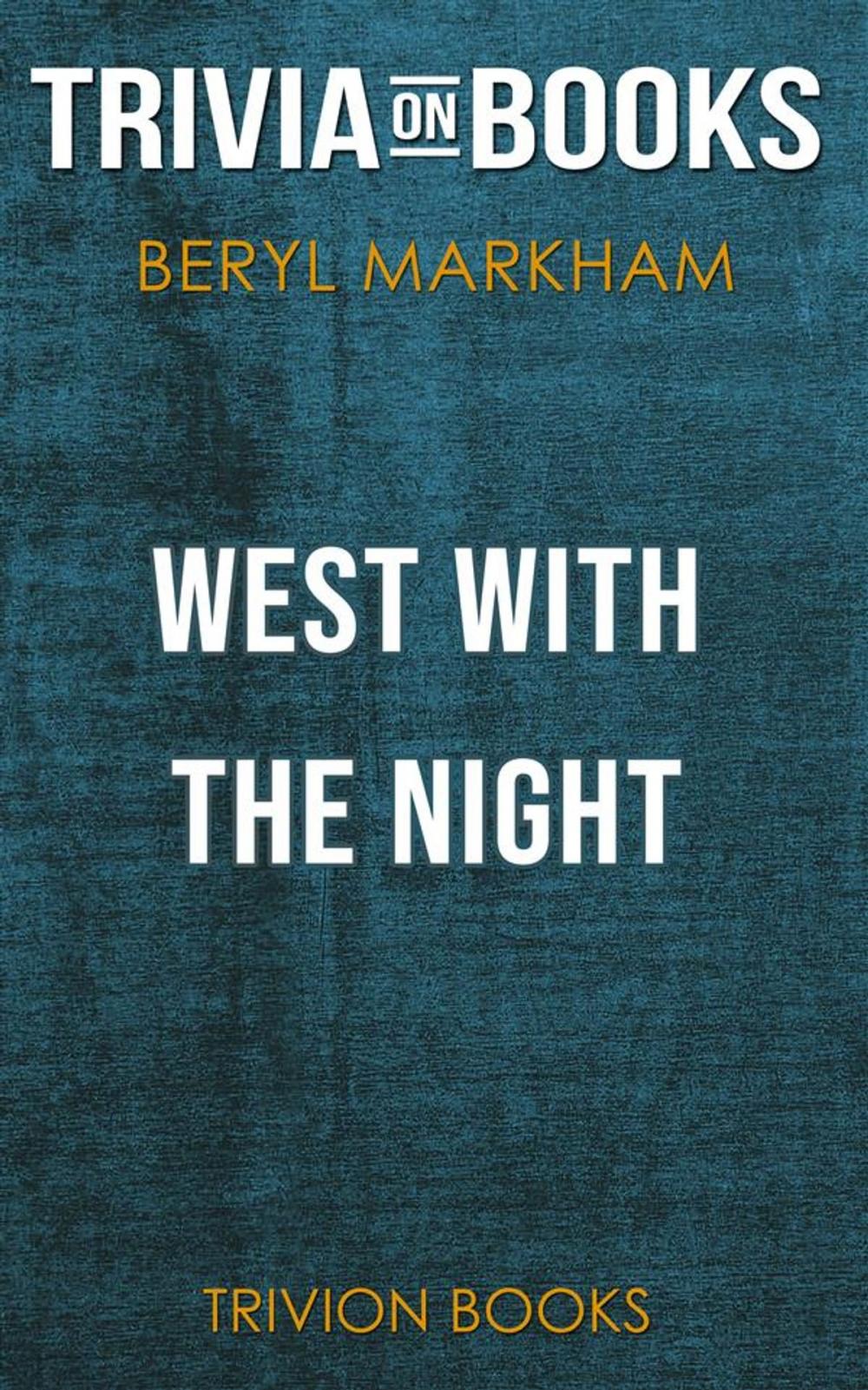 Big bigCover of West with the Night by Beryl Markham (Trivia-On-Books)