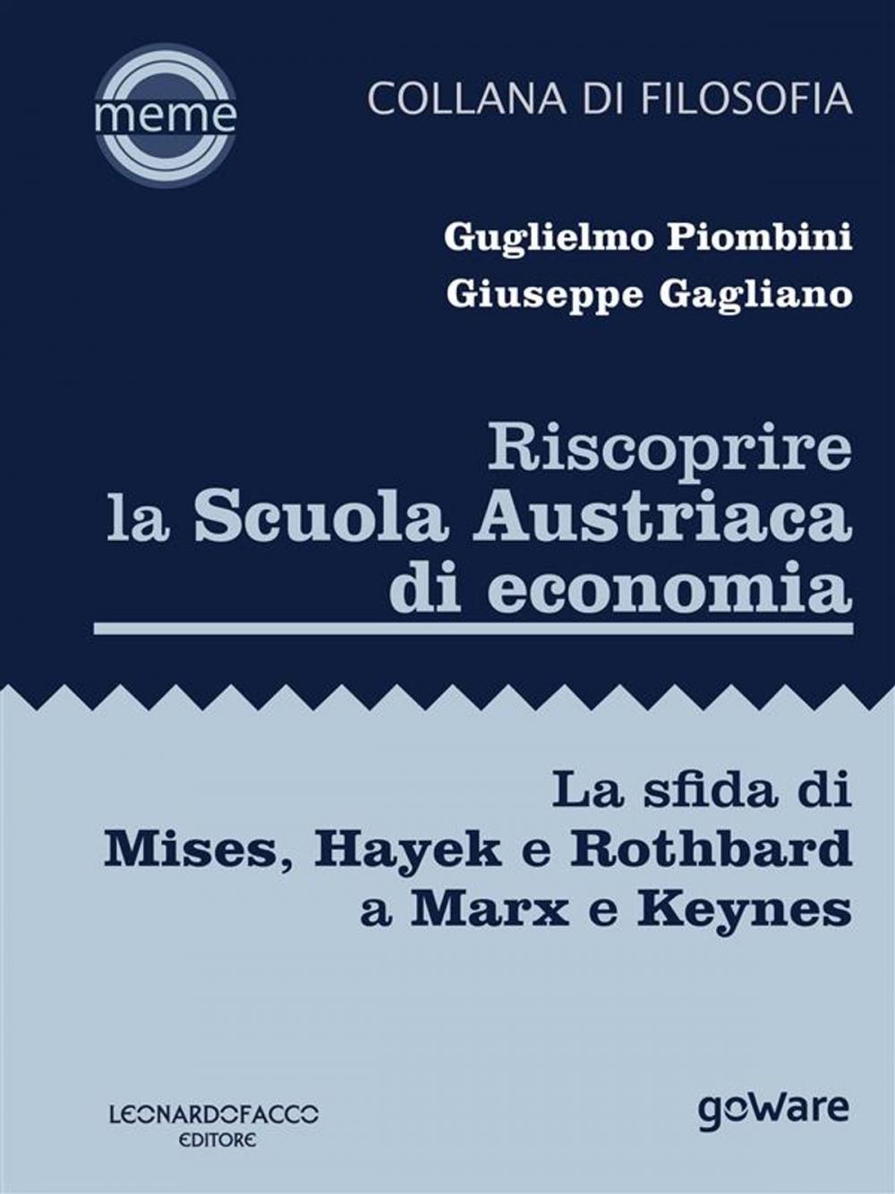 Big bigCover of Riscoprire la Scuola Austriaca di economia. La sfida di Mises, Hayek e Rothbard a Marx e Keynes