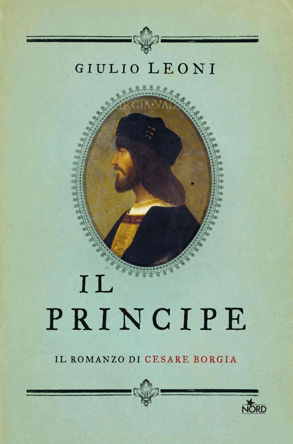 Big bigCover of Il principe. Il romanzo di Cesare Borgia