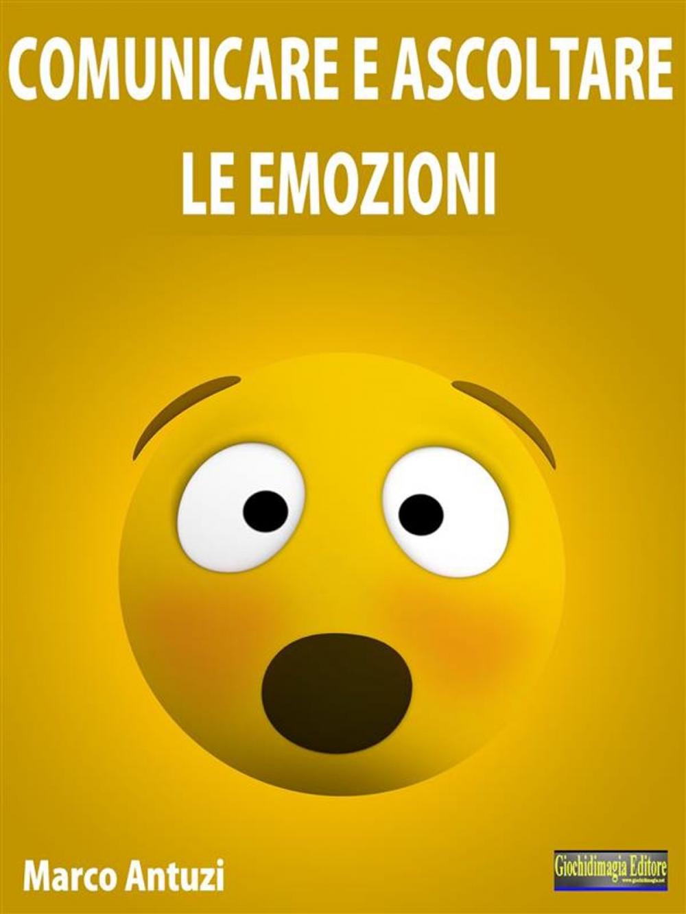 Big bigCover of Comunicare e Ascoltare le Emozioni