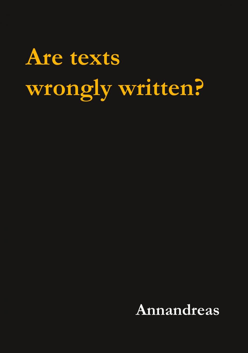 Big bigCover of Are texts wrongly written?