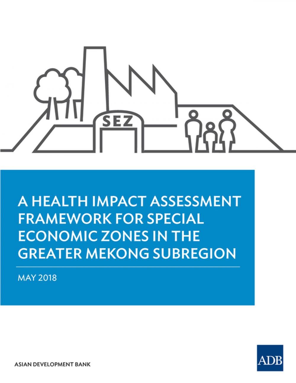 Big bigCover of A Health Impact Assessment Framework for Special Economic Zones in the Greater Mekong Subregion