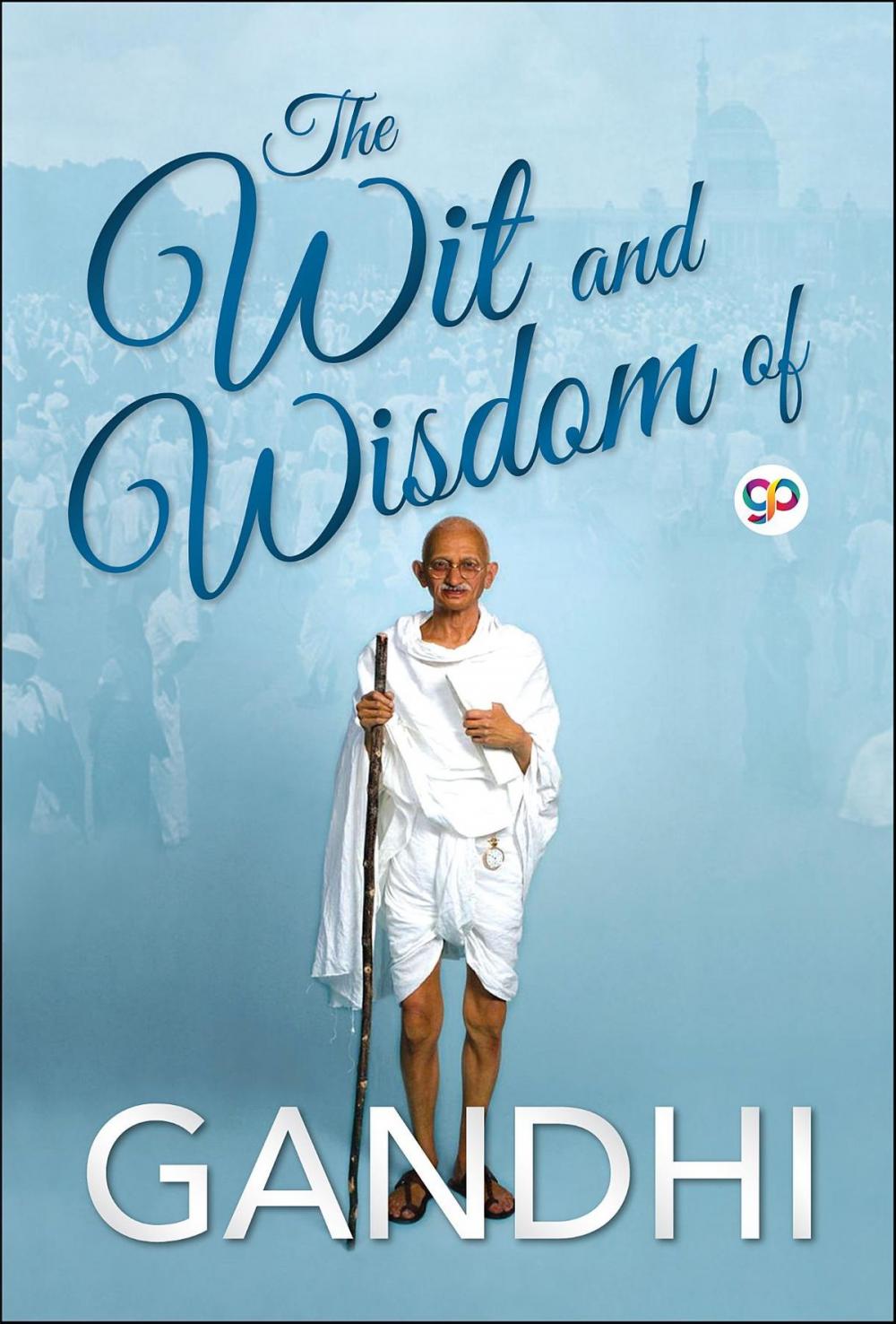 Big bigCover of The Wit and Wisdom of Gandhi