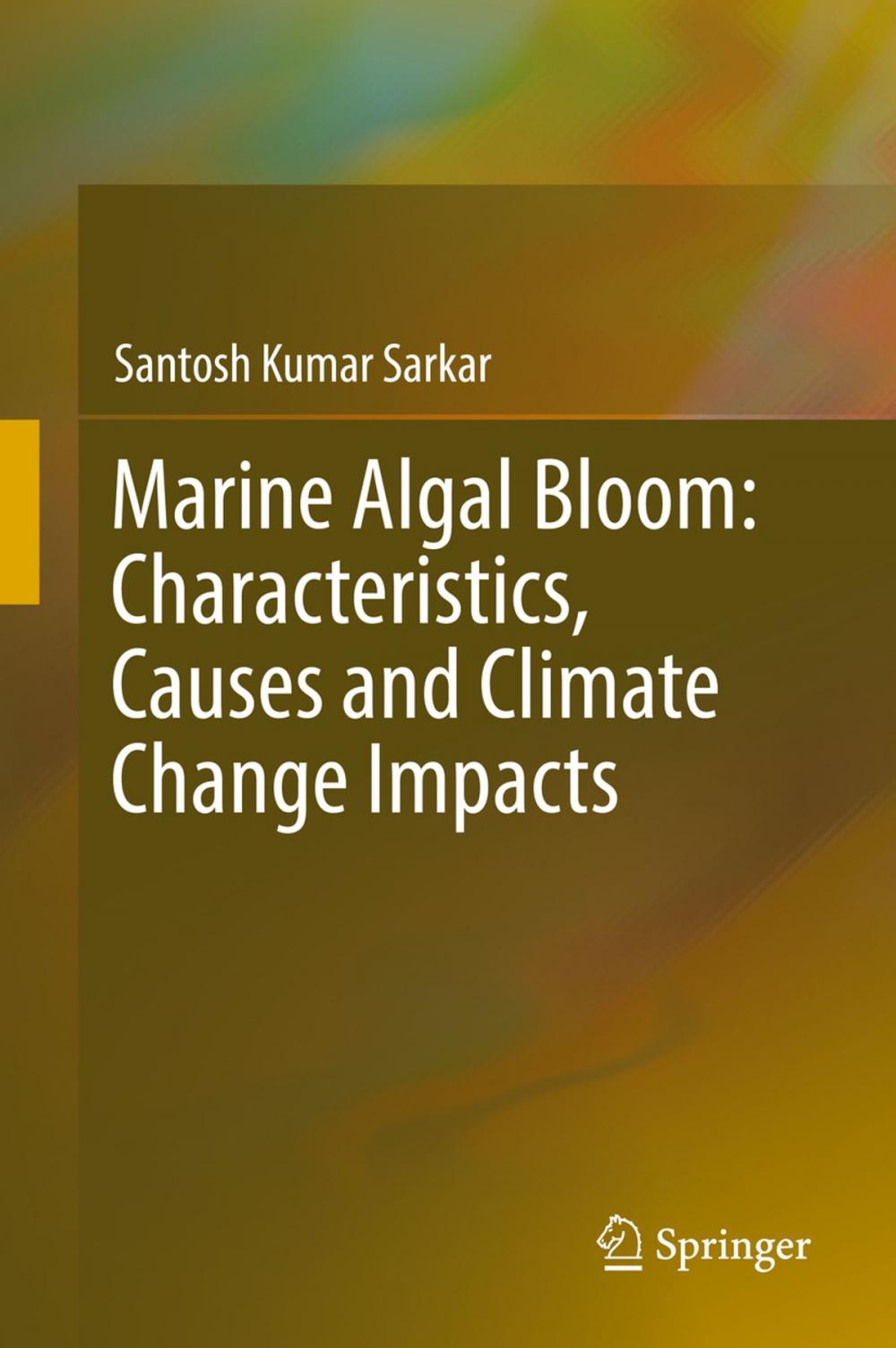 Big bigCover of Marine Algal Bloom: Characteristics, Causes and Climate Change Impacts