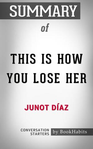 Book cover of Summary of This Is How You Lose Her by Junot Díaz | Conversation Starters