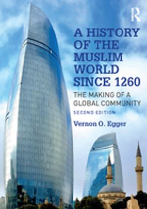 Cover of the book A History of the Muslim World since 1260 by Saskia E. Wieringa, Nursyahbani Katjasungkana