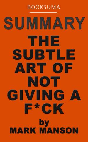 Cover of the book Summary: The Subtle Art of Not Giving a F*ck by Mark Manson by D.D. Harrington