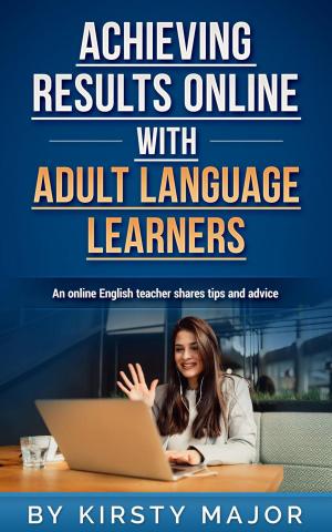 Cover of the book Achieving Results Online with Adult Language Learners by Tom Gates