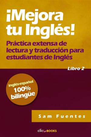 Cover of ¡Mejora tu inglés! #2 Práctica extensa de lectura y traducción para estudiantes de inglés