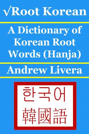 Cover of the book √Root Korean: A Dictionary of Korean Root Words (Hanja) by Stefano Young