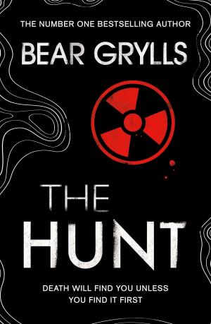 Cover of the book Bear Grylls: The Hunt by Chad Oliver