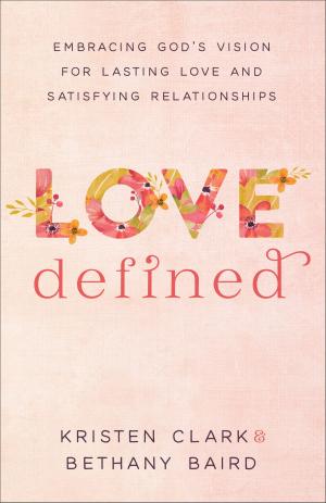 Cover of the book Love Defined by Juliet Ellis-Behnke