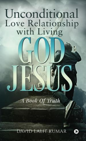 Cover of the book Unconditional Love Relationship with Living God Jesus by Dr. Vishal U.S. Rao