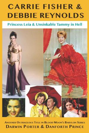 Cover of the book Carrie Fisher & Debbie Reynolds by Darwin Porter, Danforth Prince