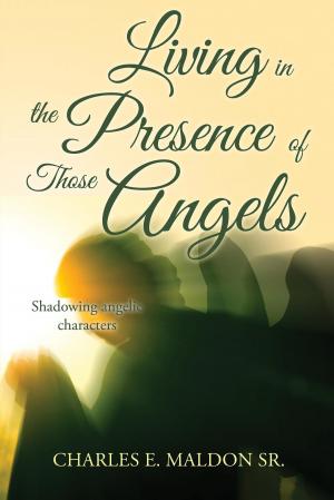 Book cover of Living in the Presence of Those Angels
