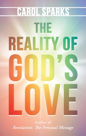 Cover of the book The Reality of God’S Love by Celeste-Kuri Lopez
