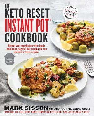 Cover of the book The Keto Reset Instant Pot Cookbook by Sarah Miller