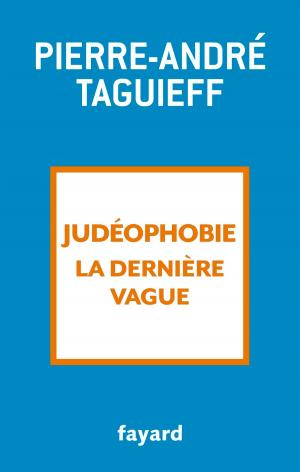 Cover of the book Judéophobie, la dernière vague by Jacques Attali