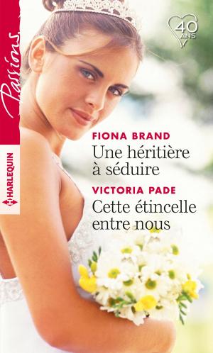 Cover of the book Une héritière à séduire - Cette étincelle entre nous by Delores Fossen, Carol Ericson, Elle James