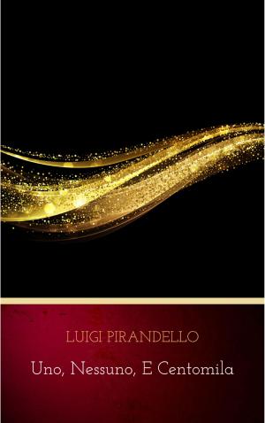 Cover of the book Uno, nessuno, e centomila by H.P. Lovecraft