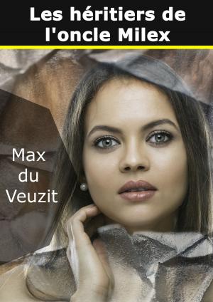 Cover of the book Les héritiers de l'oncle Milex by Sandra Falkmann
