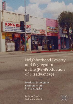 Cover of the book Neighborhood Poverty and Segregation in the (Re-)Production of Disadvantage by Kathleen Sullivan Sealey, Ray King Burch, P.-M. Binder