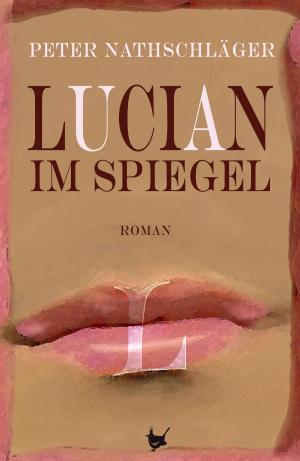 Cover of the book Lucian im Spiegel by Thomas Bäumler