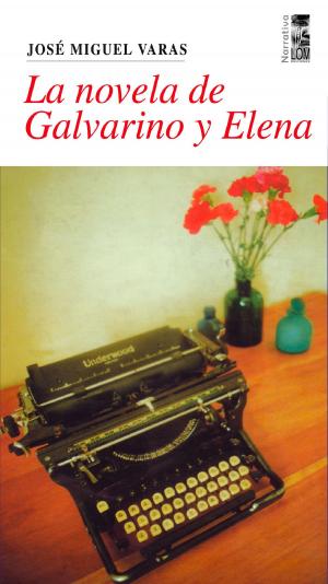 Cover of the book La novela de Galvarino y Elena by José Ángel Cuevas