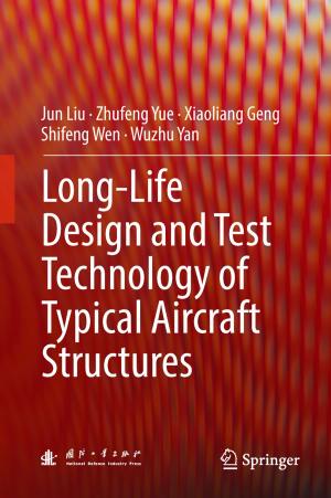 Cover of the book Long-Life Design and Test Technology of Typical Aircraft Structures by Bin Zi, Sen Qian