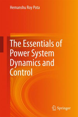 Cover of the book The Essentials of Power System Dynamics and Control by Zheng Qin, Huidi Zhang, Xin Qin, Kaiping Xu, Kouemo Ngayo Anatoli Dimitrov, Guolong Wang, Wenhui Yu