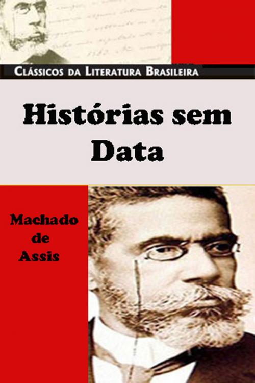 Cover of the book Histórias sem Data by Machado de Assis, RSM