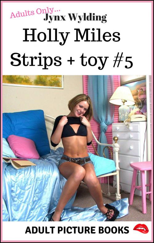 Cover of the book Holly Miles Strips toy by Jynx Wylding, Jynx Wylding