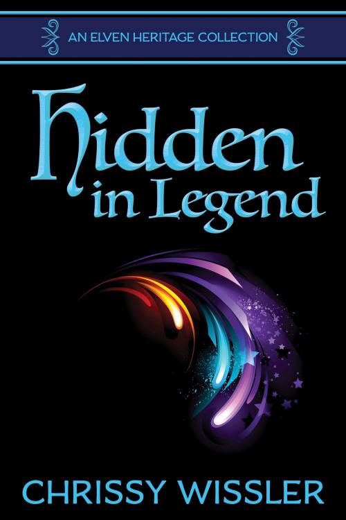 Cover of the book Hidden in Legend by Chrissy Wissler, Blue Cedar Publishing