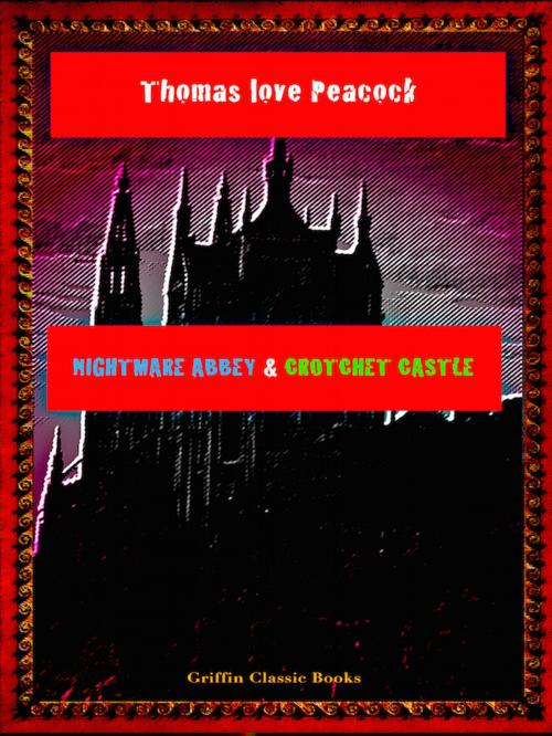 Cover of the book Nightmare Abbey & Crotchet Castle by Thomas Love Peacock, Editions Artisan Devereaux LLC