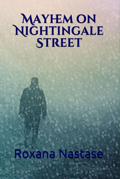 Cover of the book Mayhem on Nightingale Street by Roxana Nastase, PublishDrive