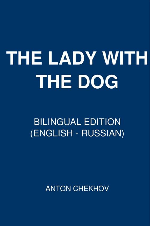 Cover of the book The Lady with the Dog by Anton Chekhov, PublishDrive